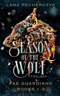Season of the Wolf: Fae Guardians Books 1 to 3 by Lana Pecherczyk