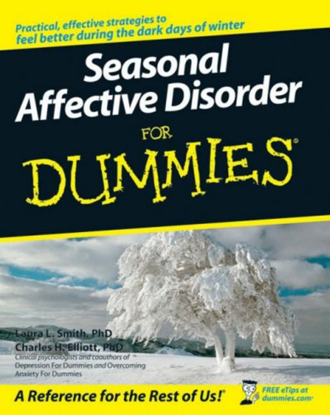 Seasonal Affective Disorder For Dummies (For Dummies (Health & Fitness)) by Laura L. PhD Smith Charles H. PhD Elliott