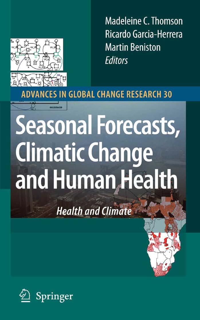 Seasonal Forecasts, Climatic Change and Human Health: Health and Climate by Chris D. Hewitt (auth.) Madeleine C. Thomson Ricardo Garcia-Herrera Martin Beniston (eds.)