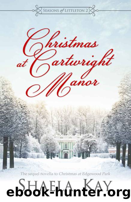 Seasons of Littleton 02 - Christmas at Cartwright Manor by Shaela Kay