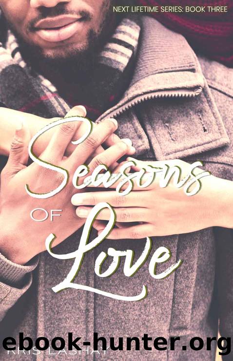 Seasons of Love (The Next Lifetime Series Book 3) by LaShay Kris & Editing Ink I A.M