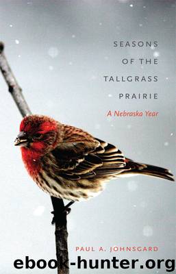 Seasons of the Tallgrass Prairie by Paul A. Johnsgard