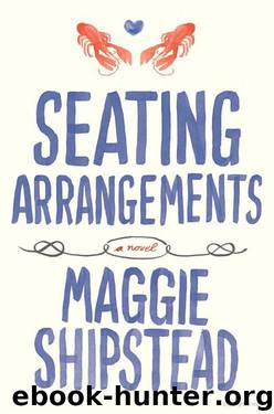Seating Arrangements by Maggie Shipstead