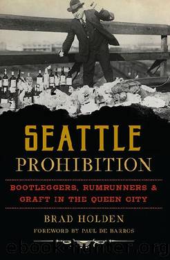Seattle Prohibition by Brad Holden