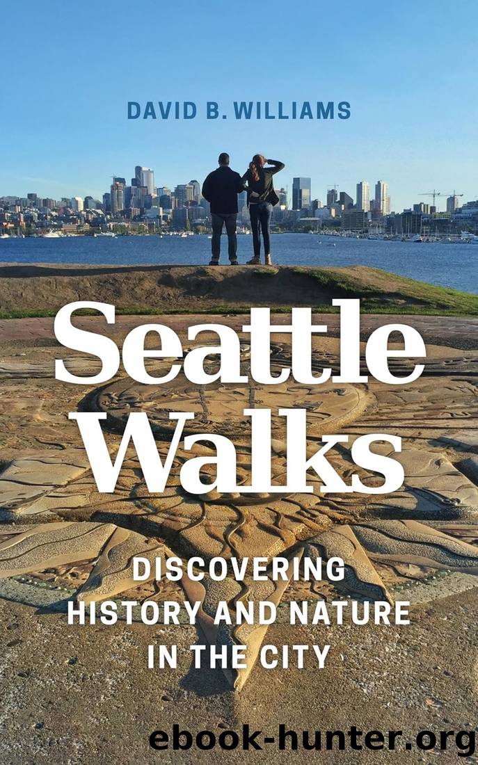 Seattle Walks: Discovering History and Nature in the City by David B. Williams