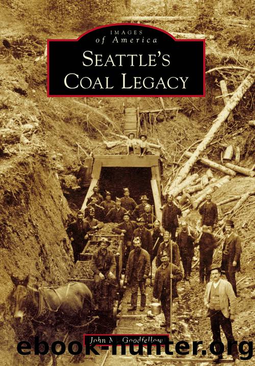 Seattle's Coal Legacy by Goodfellow John M.;