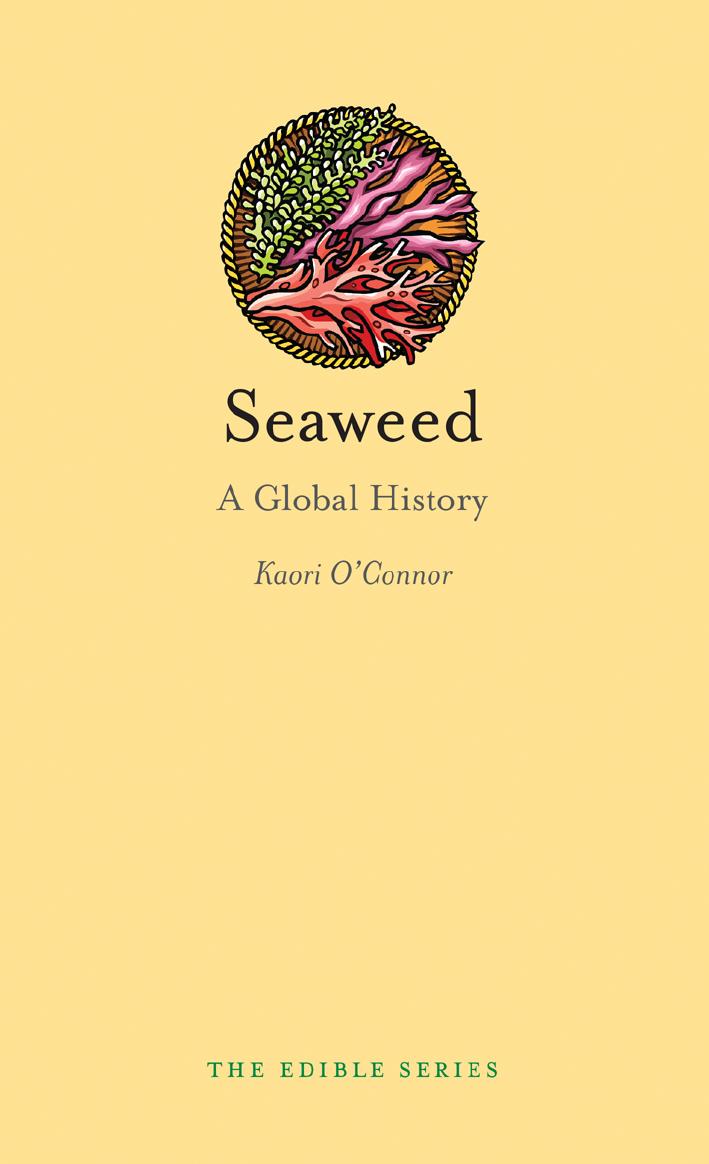 Seaweed a global history by O'Connor Kaori