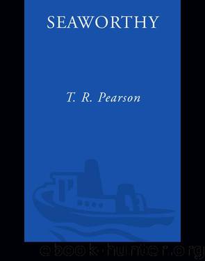 Seaworthy by T. R. Pearson