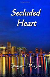 Secluded Heart by Graysen Morgen