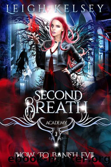 Second Breath Academy 3: How To Banish Evil (A Paranormal Academy Romance) by Leigh Kelsey