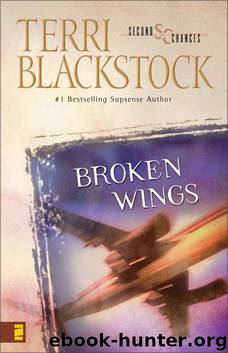 Second Chance - 04 - Broken Wings by Terri Blackstock