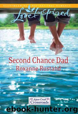 Second Chance Dad (Aspen Creek Crossroads Book 2) by Roxanne Rustand