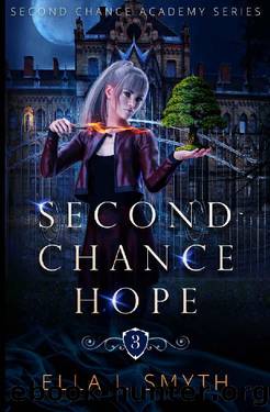 Second Chance Hope: a paranormal reverse harem academy adventure (Second Chance Academy Book 3) by Ella J. Smyth