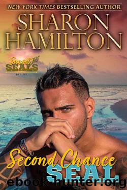 Second Chance SEAL: The Girl He Left Behind (Sunset SEALs Book 2) by Sharon Hamilton