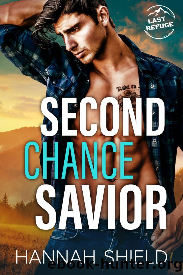 Second Chance Savior (Last Refuge Protectors Book 4) by Hannah Shield