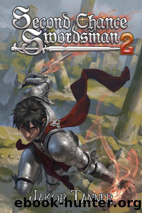 Second Chance Swordsman 2 (A LitRPG Adventure) by Jakob Tanner