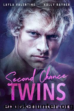 Second Chance Twins - A Steamy Billionaire Secret Babies Romance (San Bravado Billionaires' Club Book 1) by Layla Valentine & Holly Rayner