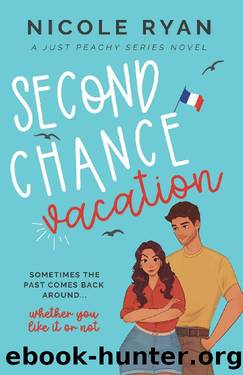 Second Chance Vacation: A Steamy Vacation Romance (Just Peachy Book 1) by Nicole Ryan