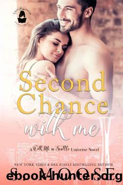 Second Chance With Me: A With Me in Seattle Universe Novel by S. Moose & Lady Boss Press