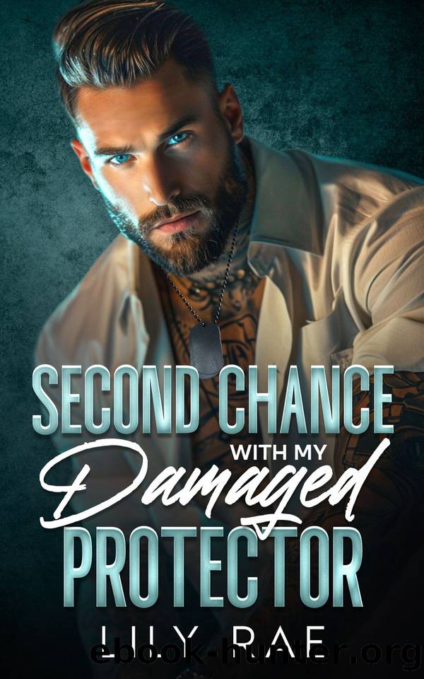 Second Chance With My Damaged Protector: A Small Town Opposites Attract Forbidden Fake Relationship Romance by Lily Rae