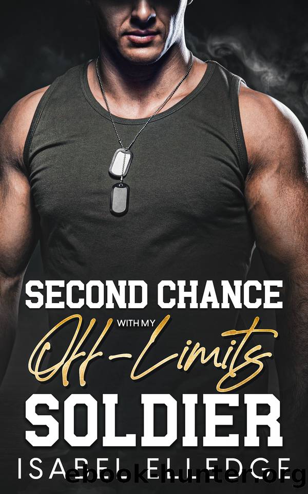 Second Chance With My Off-Limits Soldier by Isabel Elledge