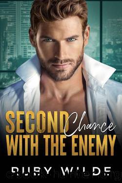 Second Chance With The Enemy: A Suprise Pregnancy Billionaire Romance by Ruby Wilde