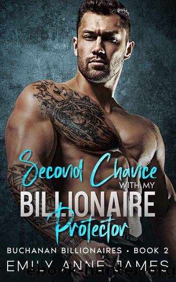 Second Chance with My Billionaire Protector by James Emily Anne