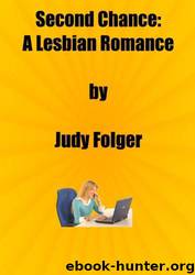 Second Chance: A Lesbian Romance by Folger Judy