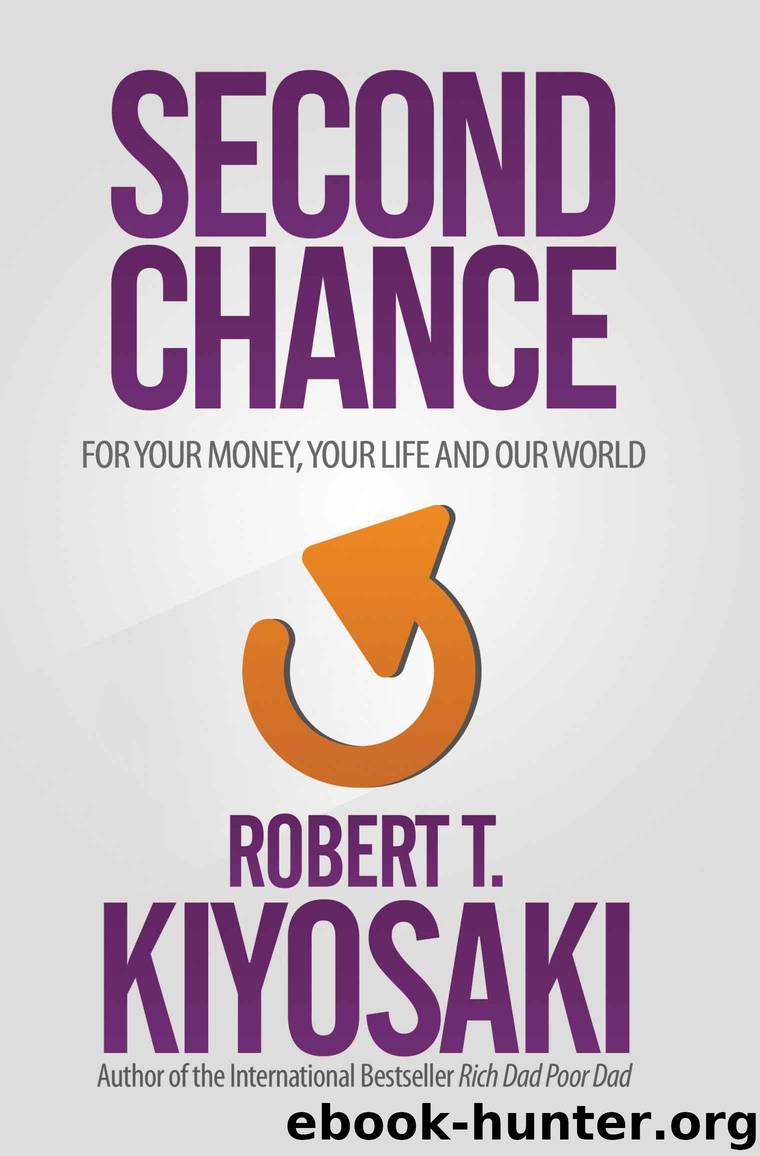 Second Chance: for Your Money, Your Life and Our World by Kiyosaki Robert T