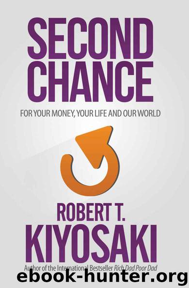 Second Chance: for Your Money, Your Life and Our World by Robert T. Kiyosaki
