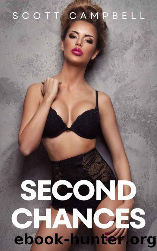 Second Chances: A Hotwife Story (Insatiable Wives Book 7) by Scott Campbell