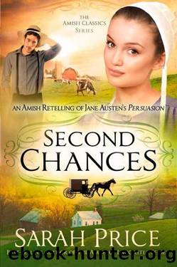 Second Chances_An Amish Tale of Jane Austen's Persuasion by Sarah Price