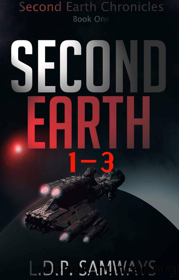 Second Earth parts 1 - 3 by L.D.P. Samways