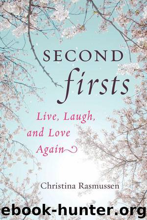 Second Firsts: Live, Laugh, and Love Again by Rasmussen Christina