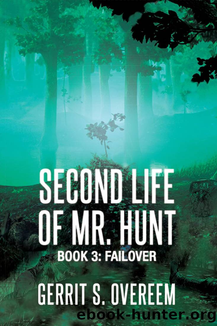 Second Life of Mr. Hunt: Book 3: Failover by Gerrit Overeem