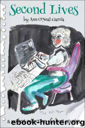 Second Lives by Ann O'Neal Garcia