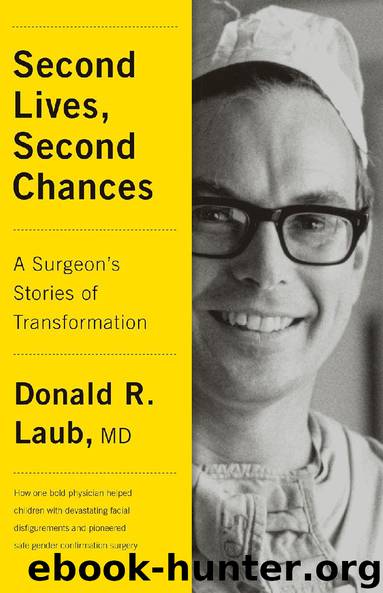Second Lives, Second Chances by Donald R. Laub M.D