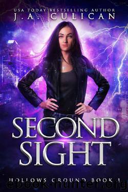 Second Sight (Hollows Ground Book 1) by J.A. Culican
