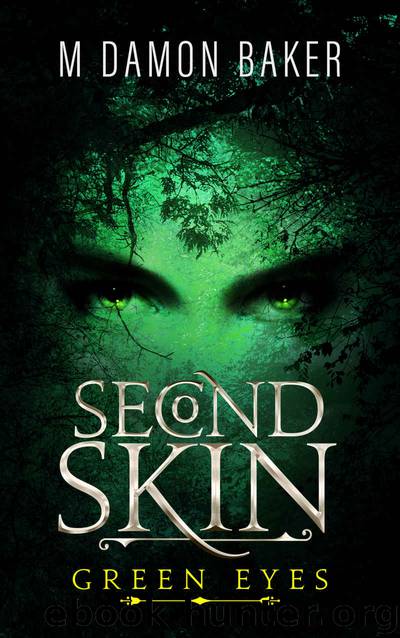 Second Skin: Green Eyes: A litRPG Adventure (Second Skin Book 4) by M Damon Baker