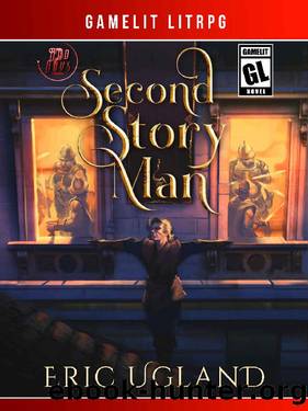 Second Story Man: A GameLitLitRPG Adventure (The Bad Guys Book 2) by Eric Ugland