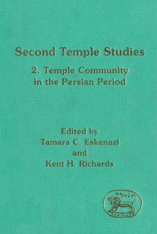 Second Temple Studies, Volume 2: Temple and Community in the Persian Period by Tamara Cohn Eskenazi Kent H. Richards