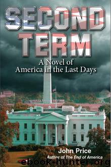 Second Term - A Novel of America in the Last Days by Price John