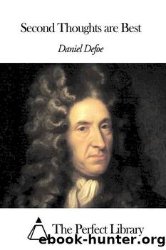 Second Thoughts are Best by Daniel Defoe