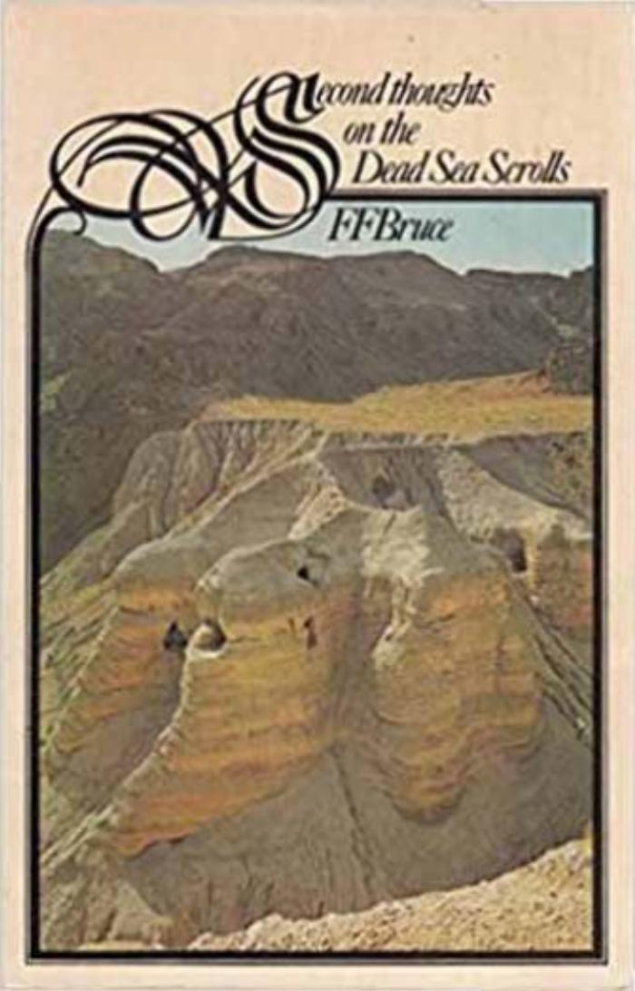 Second Thoughts on the Dead Sea Scrolls by F. F. Bruce