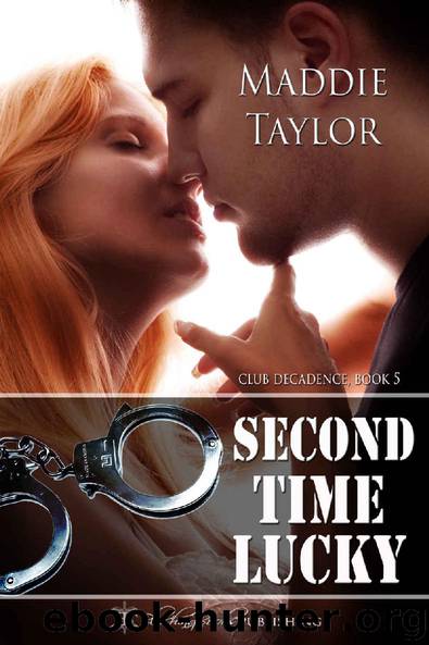 Second Time Lucky (Club Decadence Book 5) by Maddie Taylor