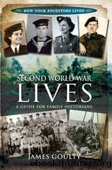 Second World War Lives by James Goulty