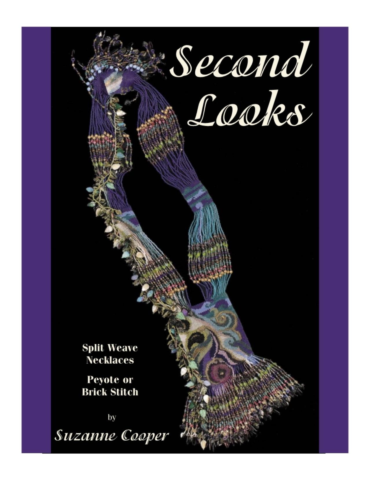 Second looks: 30 split weave necklace patterns: peyote or brick stitch by Suzanne Cooper