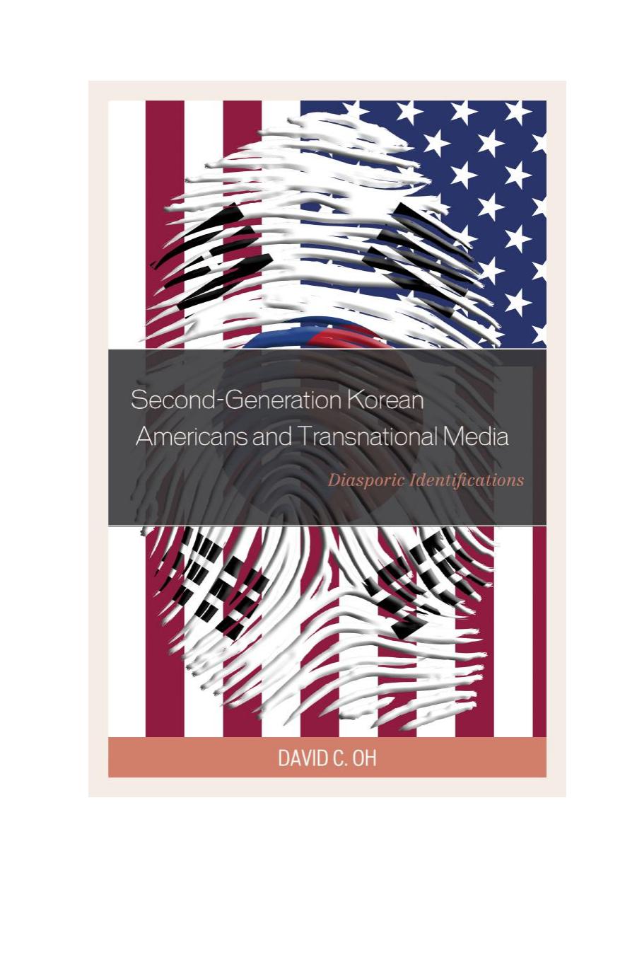 Second-Generation Korean Americans and Transnational Media : Diasporic Identifications by David C. Oh