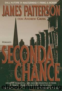 Seconda Chance by James Patterson & Andrew Gross