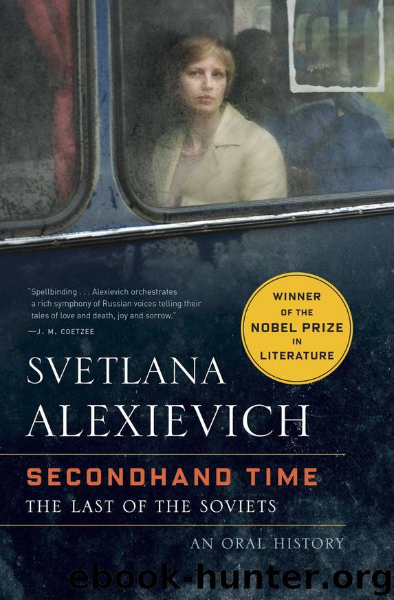 Secondhand Time: The Last of the Soviets by Svetlana Alexievich